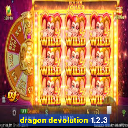 dragon devolution 1.2.3